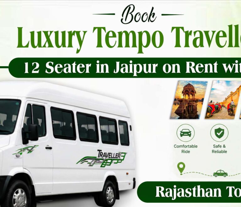Luxury Tempo Traveller 12 Seater in Jaipur on Rent – Rajasthan Tour Travel