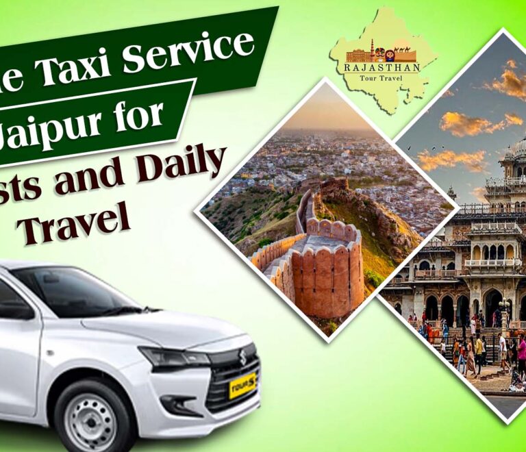 Affordable Taxi Service in Jaipur for Tourists and Daily Travel by Rajasthan Tour Travel