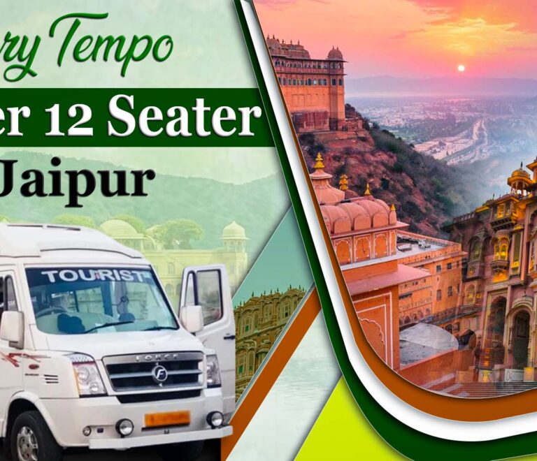 Luxury Tempo Traveller 12 Seater in Jaipur with Rajasthan Tour Travel