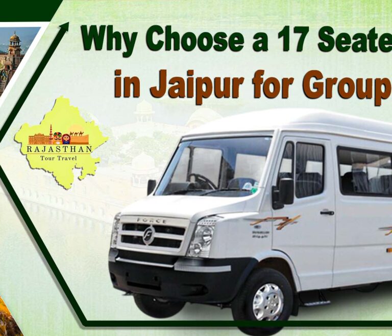 Why Choose a 17 Seater Urbania in Jaipur for Group Travel with Rajasthan Tour Travel